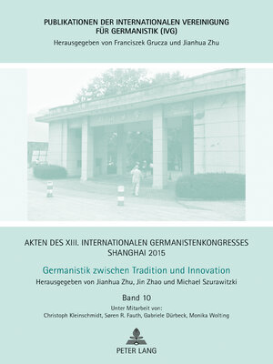 cover image of Akten des XIII. Internationalen Germanistenkongresses Shanghai 2015--Germanistik zwischen Tradition und Innovation